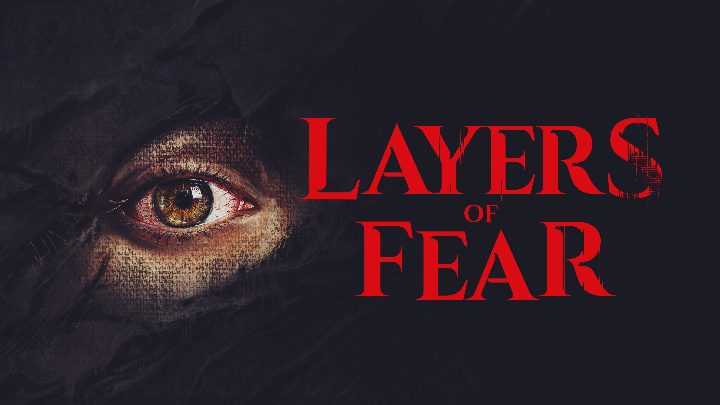 LAYERS OF FEAR