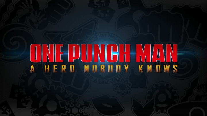 ONE PUNCH MAN: A HERO NOBODY KNOWS